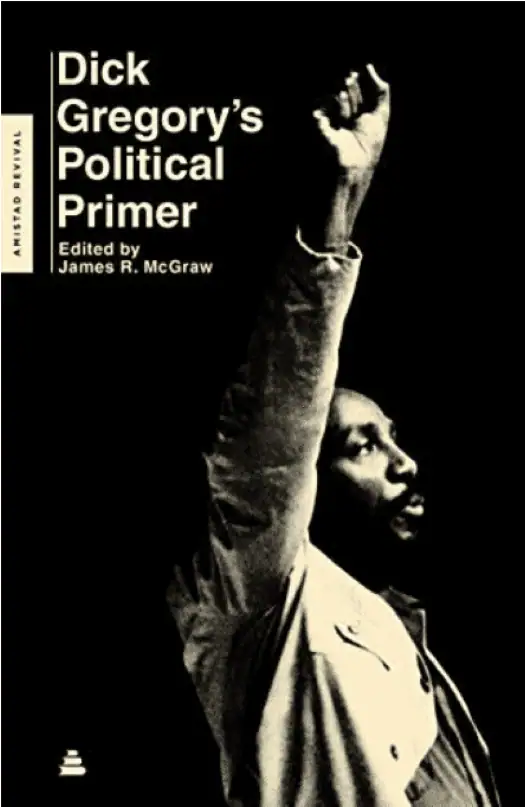 Dick Gregory's Political Primer (Amistad Revival)