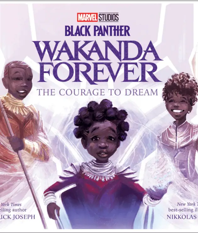Black Panther:  Wakanda Forever  The Courage To Dream