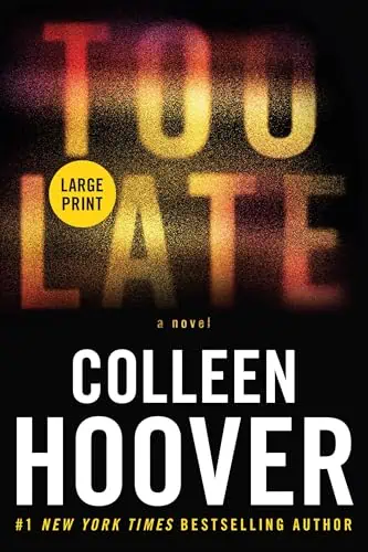 A detailed, high-contrast cover image of "Too Late" by Colleen Hoover, featuring bold, large print t.