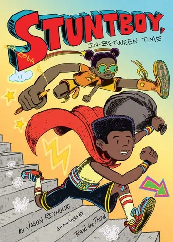 Colorful illustration of Stuntboy and friends in action from "Stuntboy, In-Between Time" book cover.