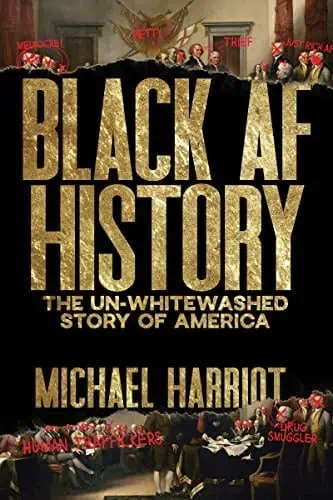 Cover of "Black AF History" by Michael Harriot, highlighting American history themes.
