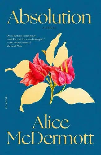 Book cover for "Absolution" by Alice McDermott featuring floral artwork.